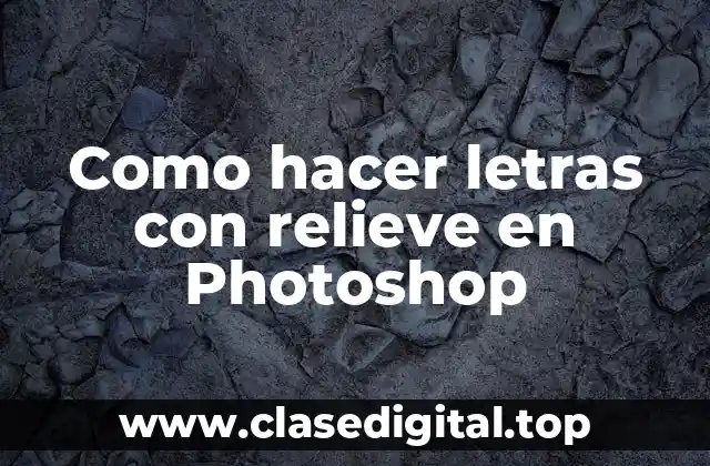 Como hacer letras con relieve en Photoshop