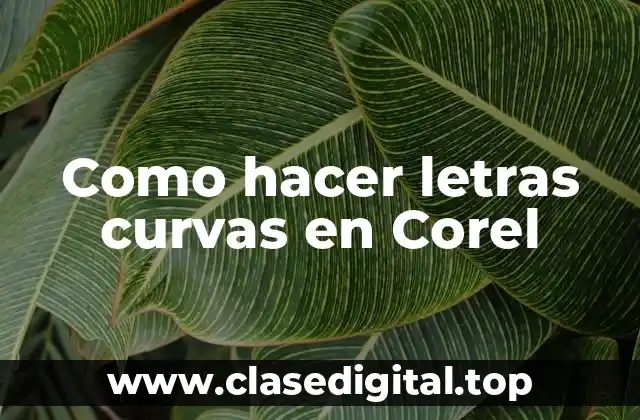 Como hacer letras curvas en Corel