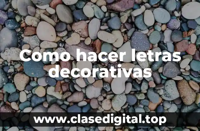 Como hacer letras decorativas