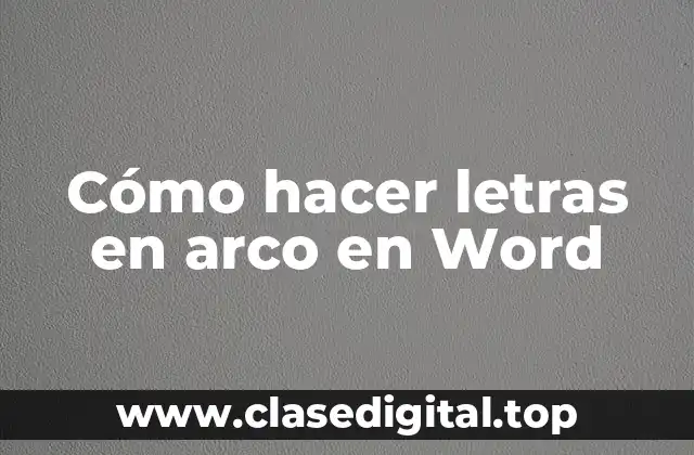 Cómo hacer letras en arco en Word