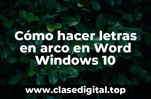 Cómo hacer letras en arco en Word Windows 10