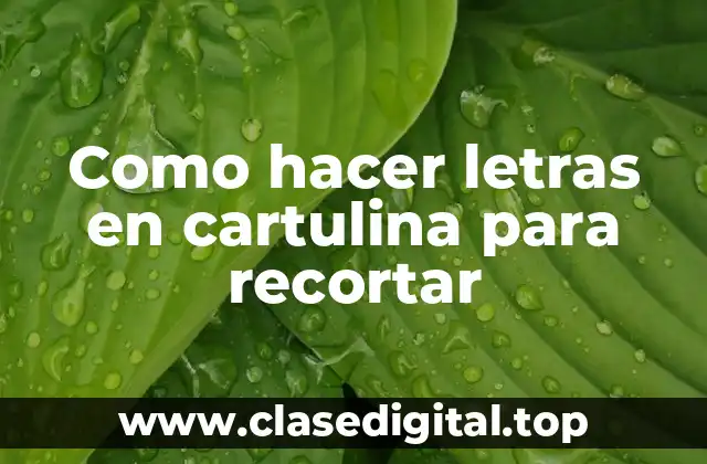 Como hacer letras en cartulina para recortar
