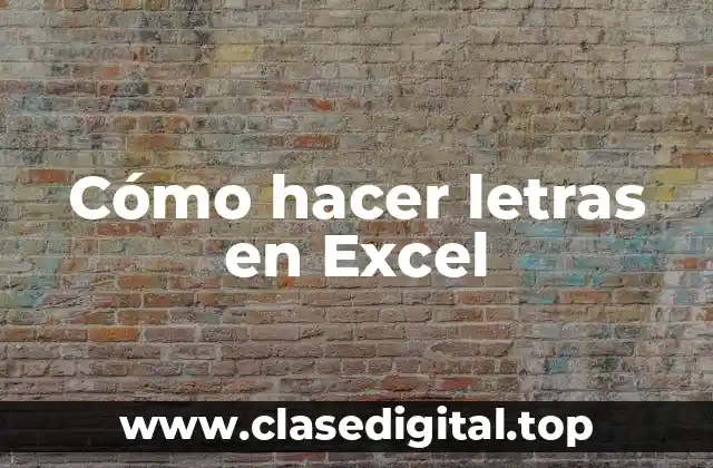 Cómo hacer letras en Excel