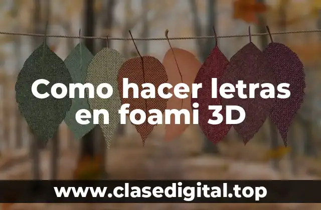 Como hacer letras en foami 3D