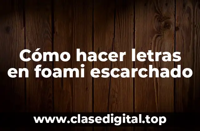 Cómo hacer letras en foami escarchado