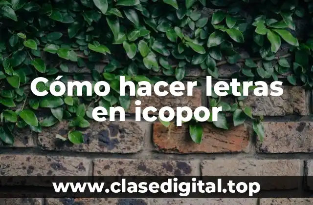 Cómo hacer letras en icopor