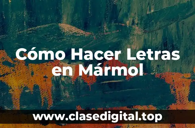 ¿Qué son las Letras en Mármol?