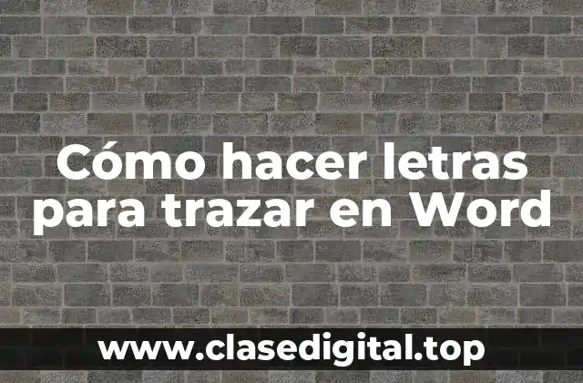 Cómo hacer letras para trazar en Word