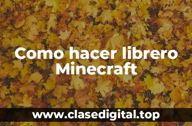 ¿Qué es un librero en Minecraft?