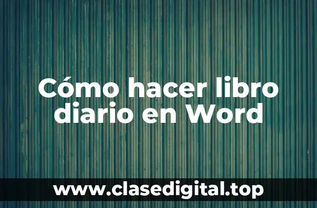 Cómo hacer libro diario en Word