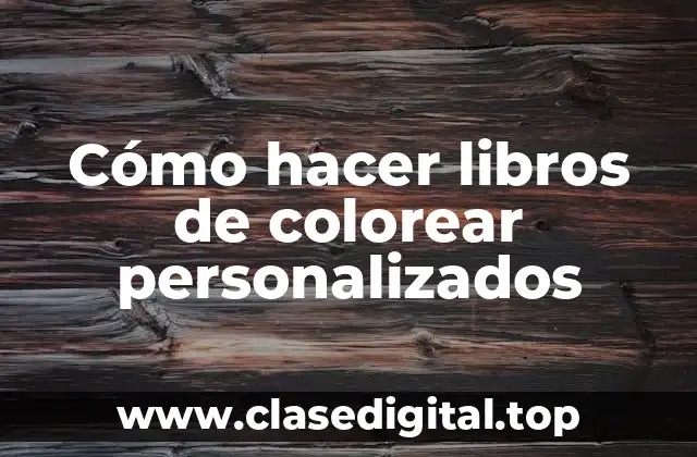Cómo hacer libros de colorear personalizados