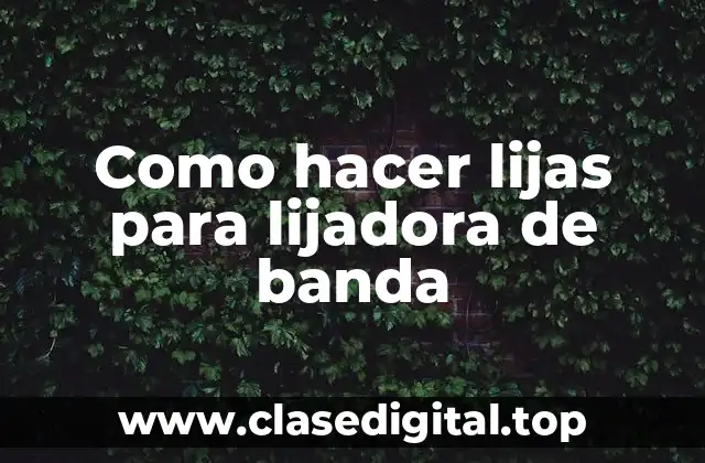 Como hacer lijas para lijadora de banda
