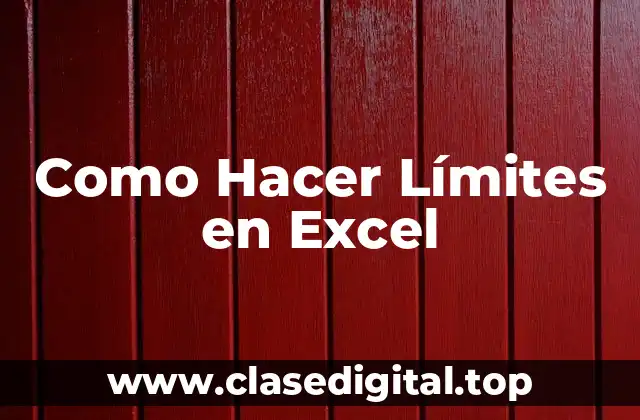 Como Hacer Límites en Excel