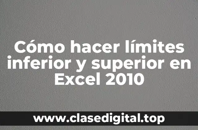 Cómo hacer límites inferior y superior en Excel 2010