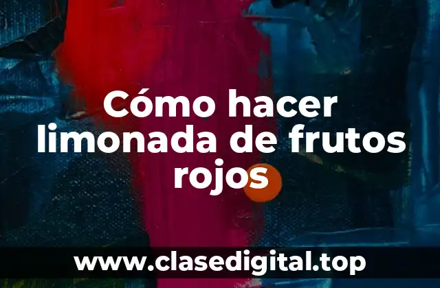 Cómo hacer limonada de frutos rojos