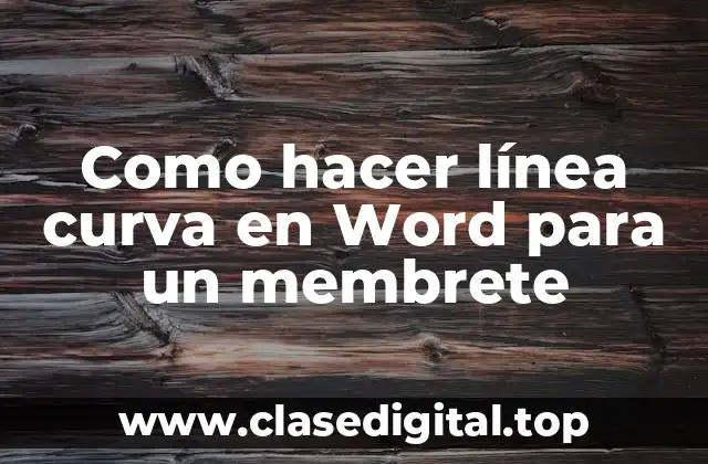 Como hacer línea curva en Word para un membrete