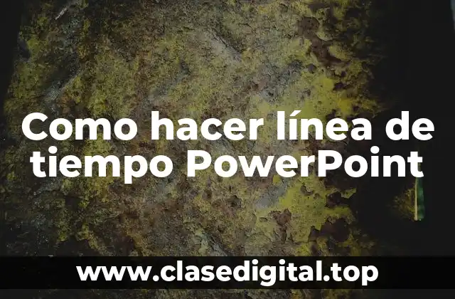 Como hacer línea de tiempo PowerPoint