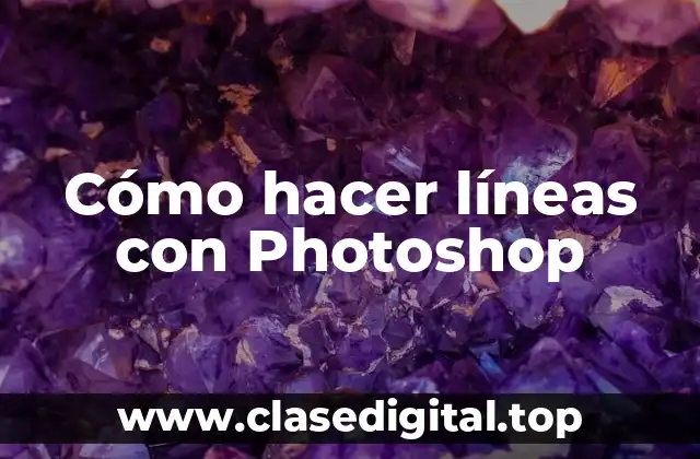 Cómo hacer líneas con Photoshop