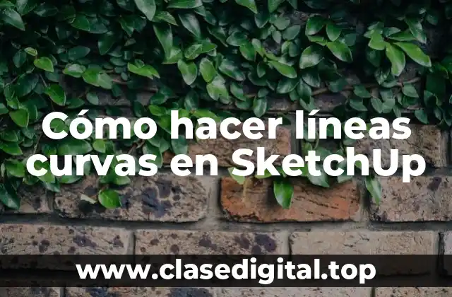 Cómo hacer líneas curvas en SketchUp