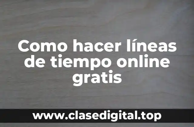 Como hacer líneas de tiempo online gratis