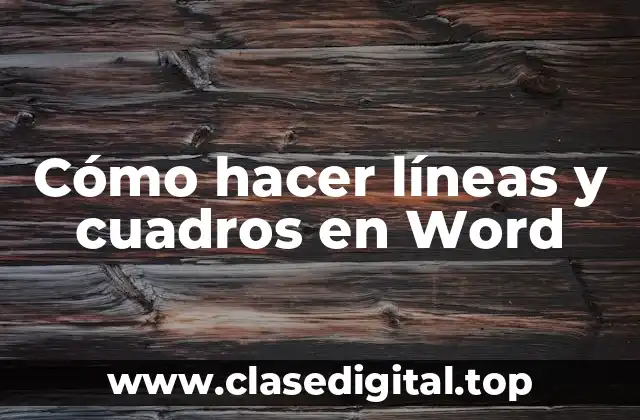 Cómo hacer líneas y cuadros en Word