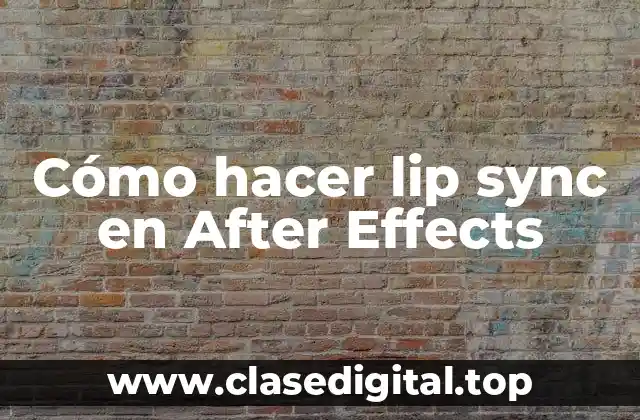 Cómo hacer lip sync en After Effects