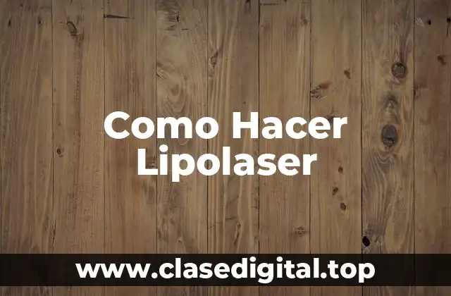 Como Hacer Lipolaser