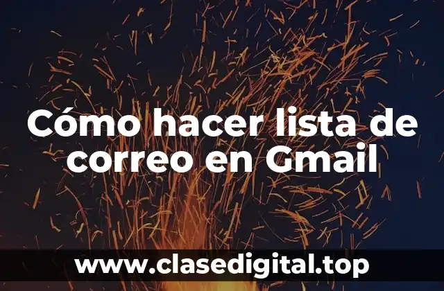 Cómo hacer lista de correo en Gmail
