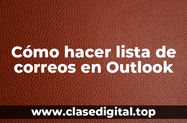 Cómo hacer lista de correos en Outlook