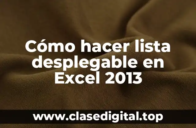 ¿Qué es una lista desplegable en Excel 2013 y para qué sirve?