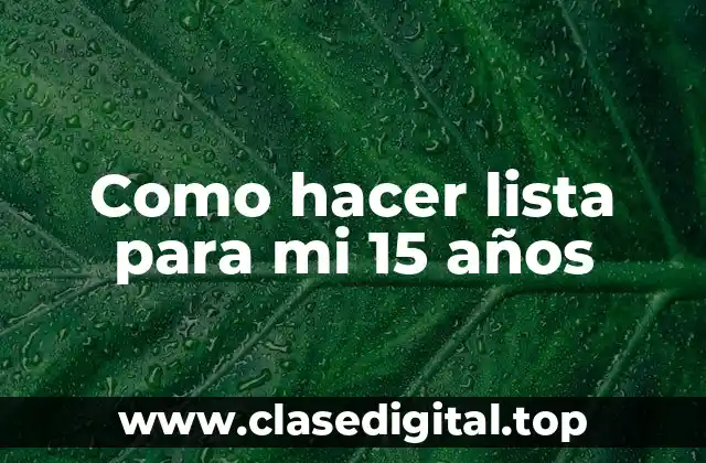 Como hacer lista para mi 15 años
