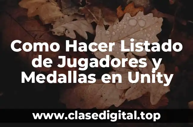 Como Hacer Listado de Jugadores y Medallas en Unity
