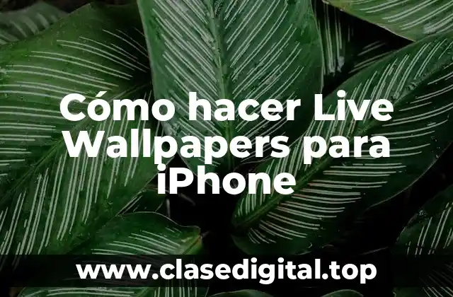 Cómo hacer Live Wallpapers para iPhone