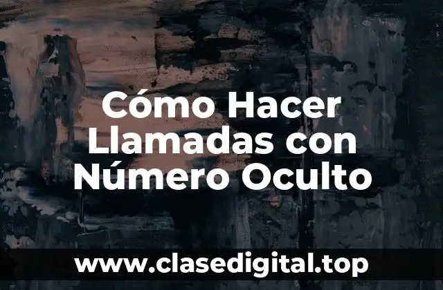 ¿Por Qué Ocultar Tu Número de Teléfono?