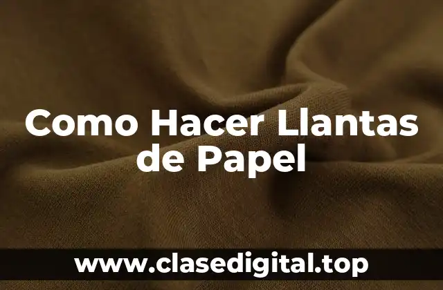 ¿Qué son Llantas de Papel?