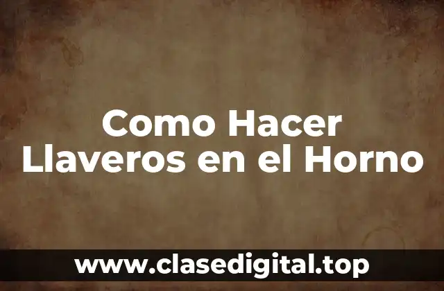 Como Hacer Llaveros en el Horno