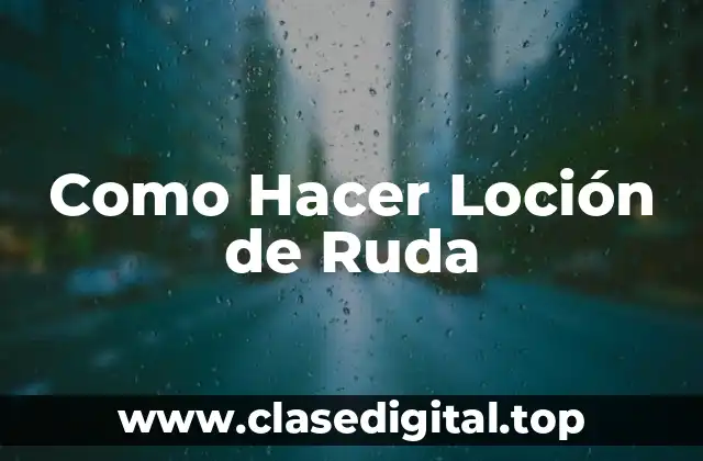 Como Hacer Loción de Ruda