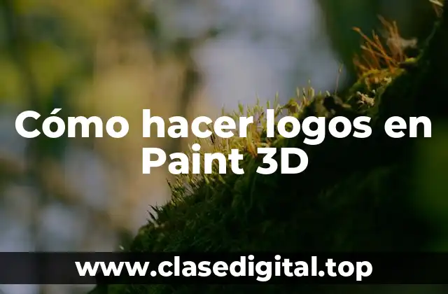 Cómo hacer logos en Paint 3D