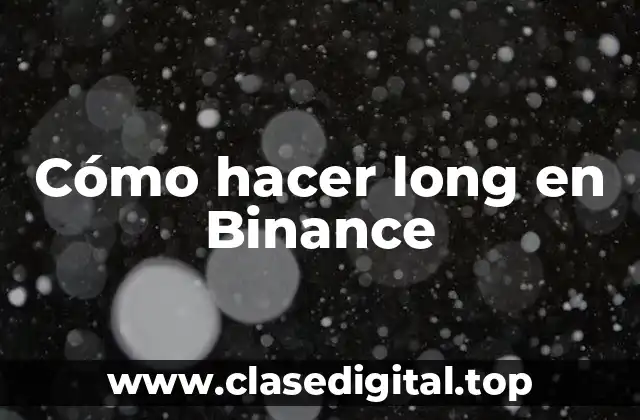 Cómo hacer long en Binance