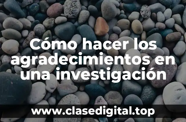 Cómo hacer los agradecimientos en una investigación