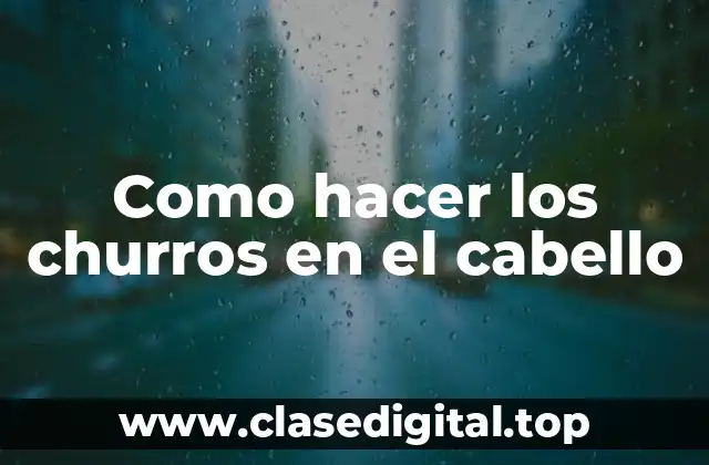 ¿Qué son los churros en el cabello?