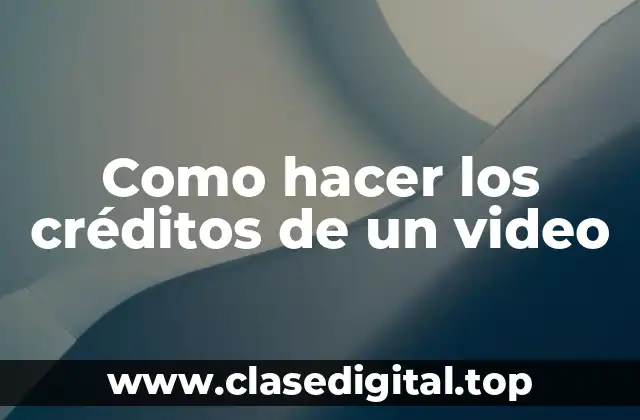 Como hacer los créditos de un video