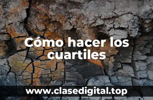 Cómo hacer los cuartiles