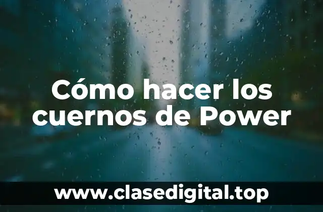 Cómo hacer los cuernos de Power