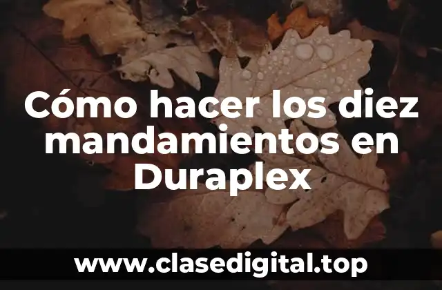 Cómo hacer los diez mandamientos en Duraplex