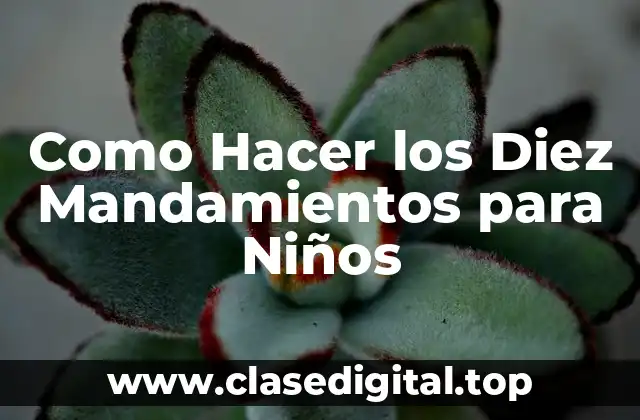 Como Hacer los Diez Mandamientos para Niños