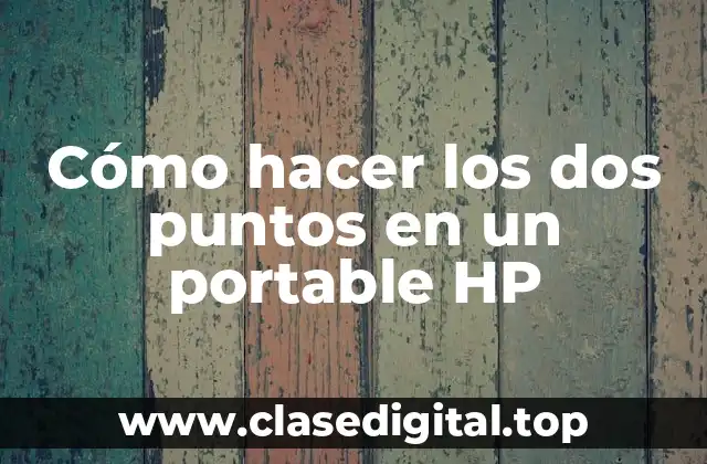 Cómo hacer los dos puntos en un portable HP