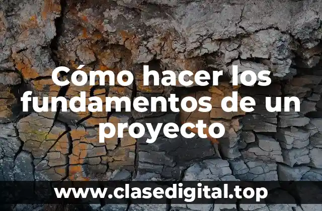 Cómo hacer los fundamentos de un proyecto