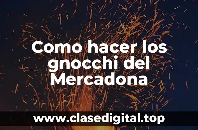 Como hacer los gnocchi del Mercadona