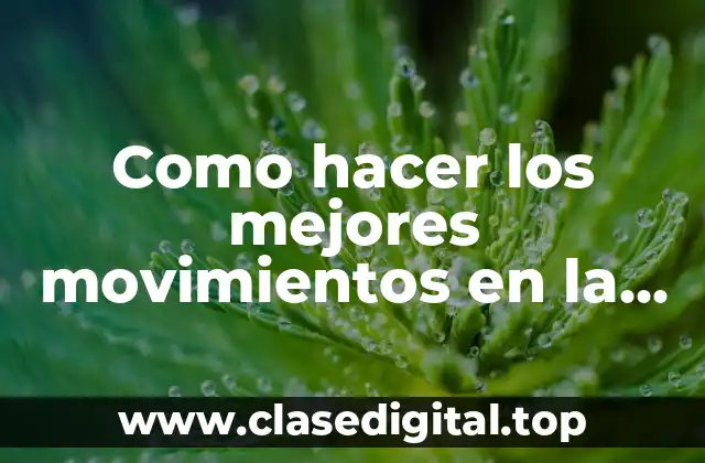 Como hacer los mejores movimientos en la cama